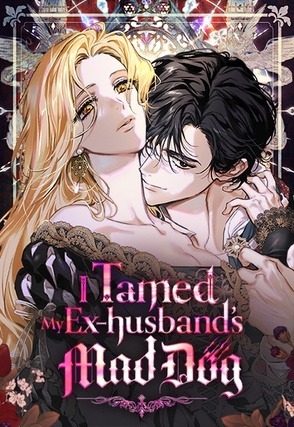 I Tamed My Ex-husband’s Mad Dog [Official]